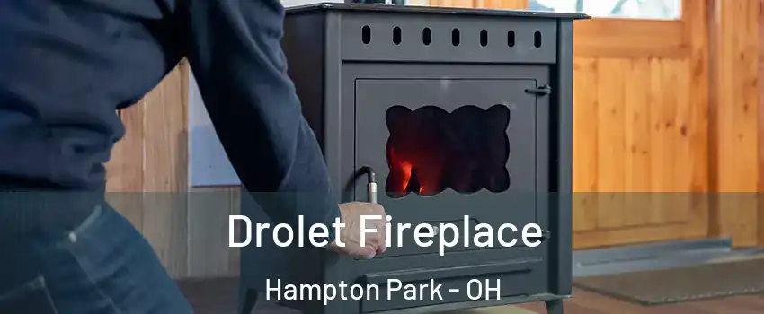 Drolet Fireplace Hampton Park - OH