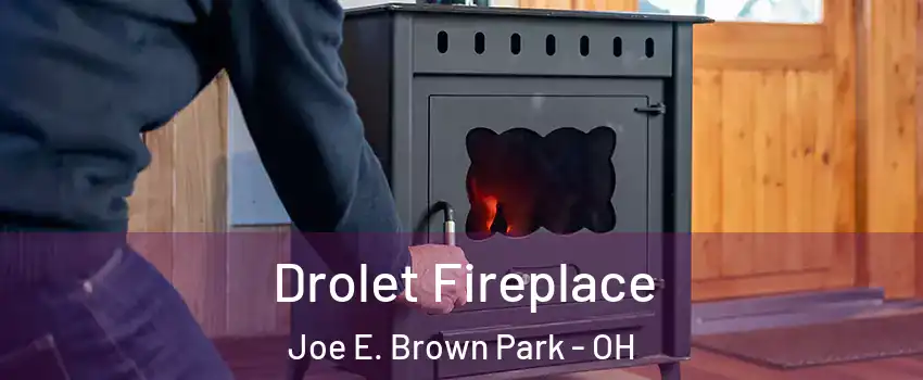Drolet Fireplace Joe E. Brown Park - OH