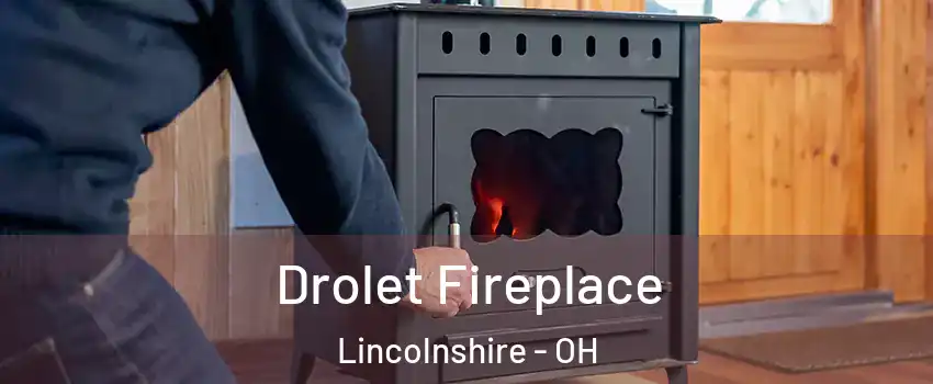 Drolet Fireplace Lincolnshire - OH