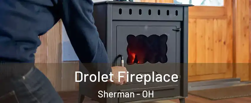 Drolet Fireplace Sherman - OH