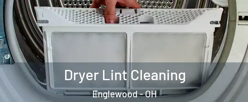 Dryer Lint Cleaning Englewood - OH