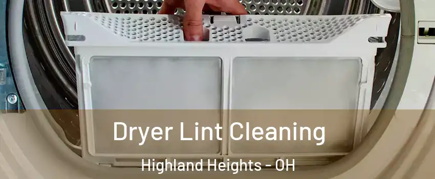 Dryer Lint Cleaning Highland Heights - OH