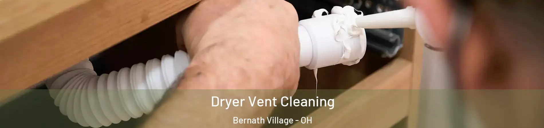 Dryer Vent Cleaning Bernath Village - OH