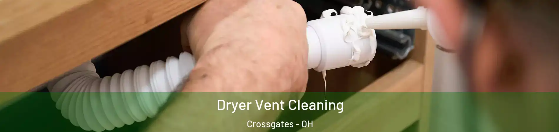 Dryer Vent Cleaning Crossgates - OH