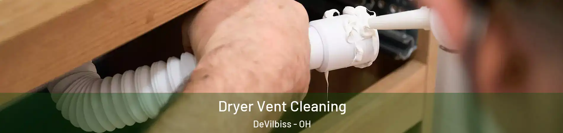 Dryer Vent Cleaning DeVilbiss - OH
