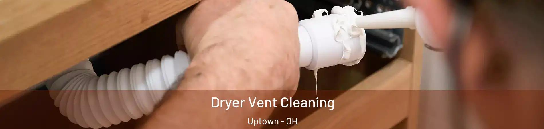 Dryer Vent Cleaning Uptown - OH