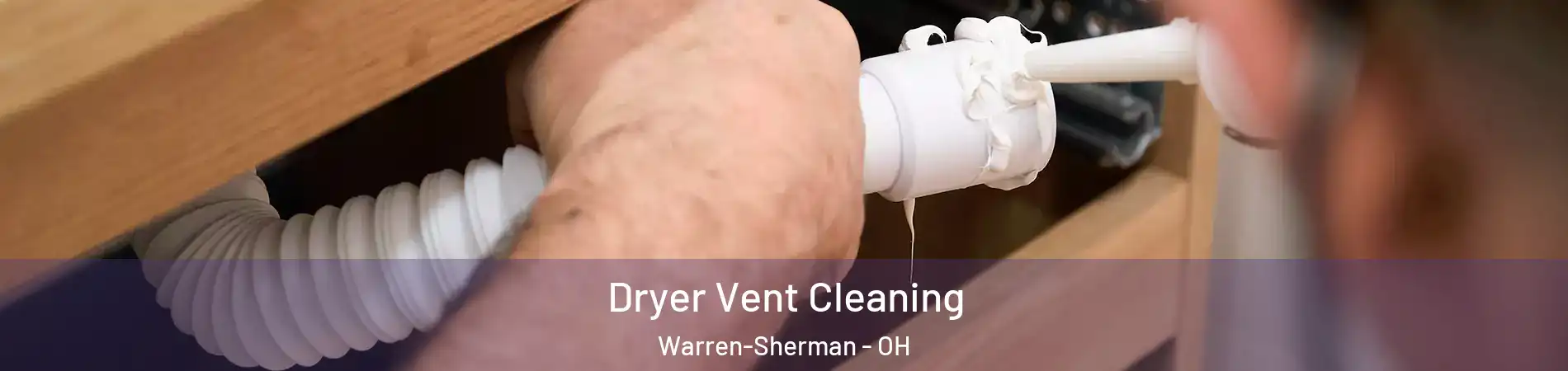 Dryer Vent Cleaning Warren-Sherman - OH