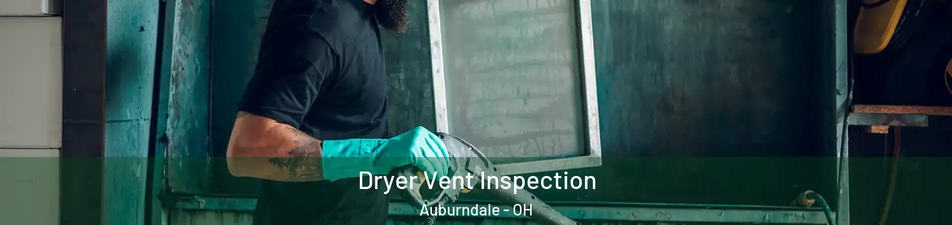 Dryer Vent Inspection Auburndale - OH
