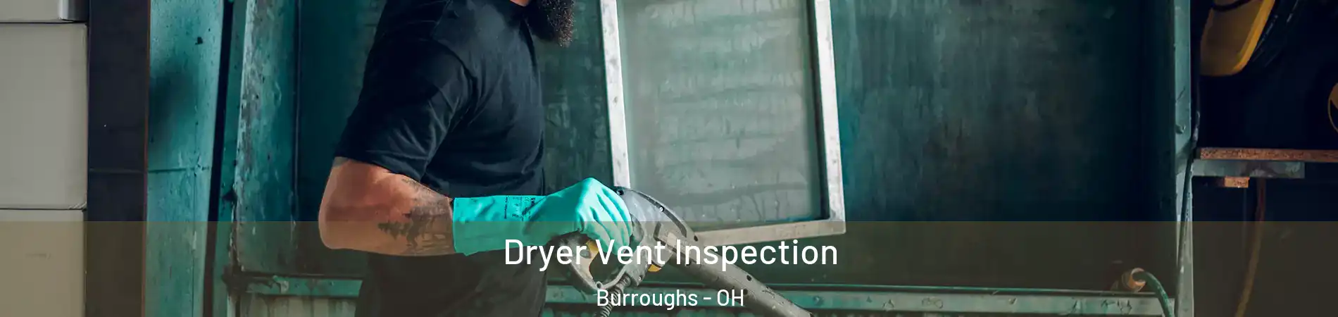 Dryer Vent Inspection Burroughs - OH