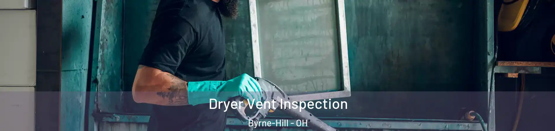 Dryer Vent Inspection Byrne-Hill - OH