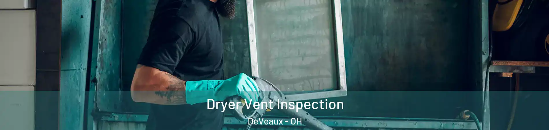 Dryer Vent Inspection DeVeaux - OH