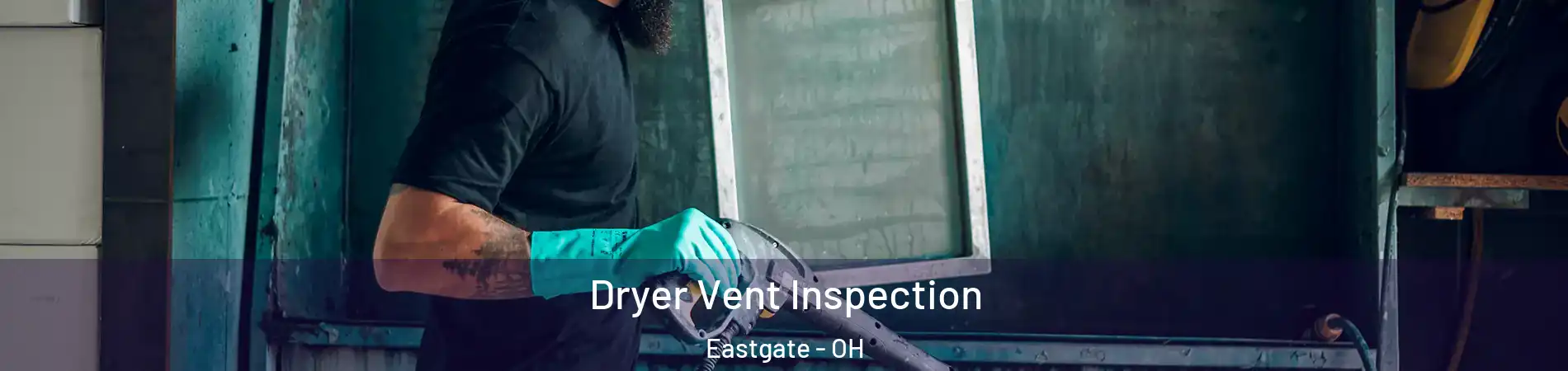 Dryer Vent Inspection Eastgate - OH