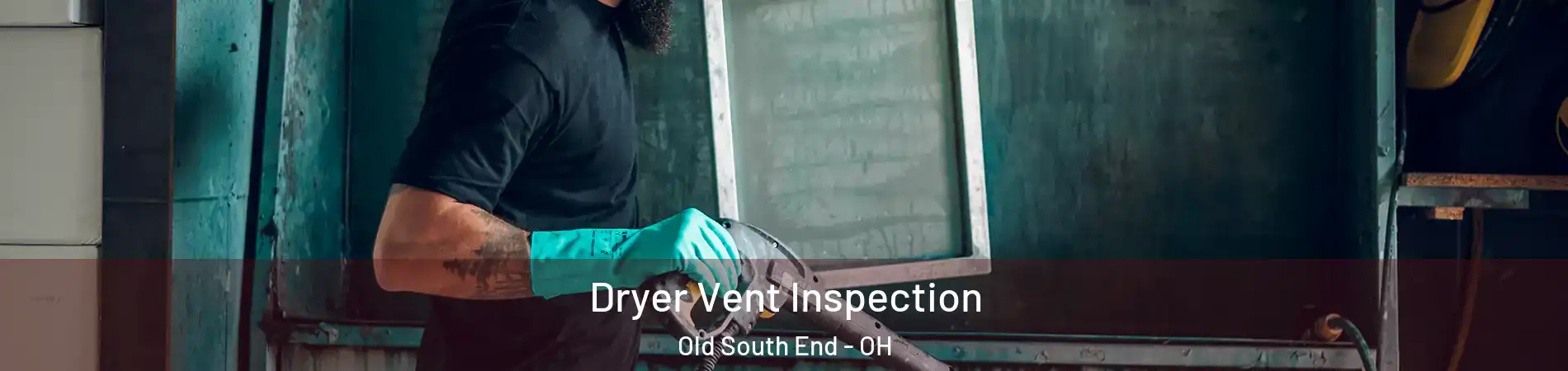 Dryer Vent Inspection Old South End - OH