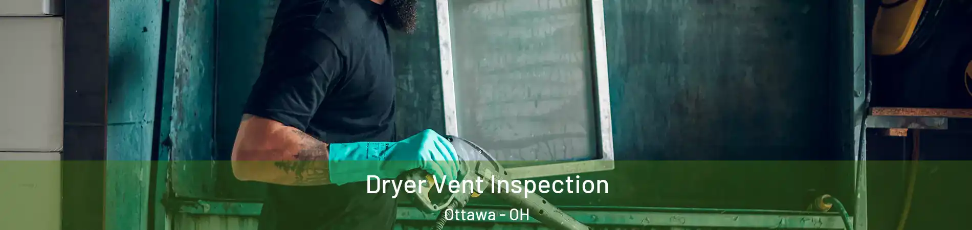 Dryer Vent Inspection Ottawa - OH