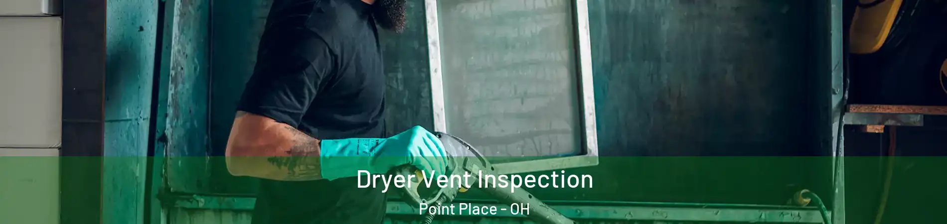 Dryer Vent Inspection Point Place - OH