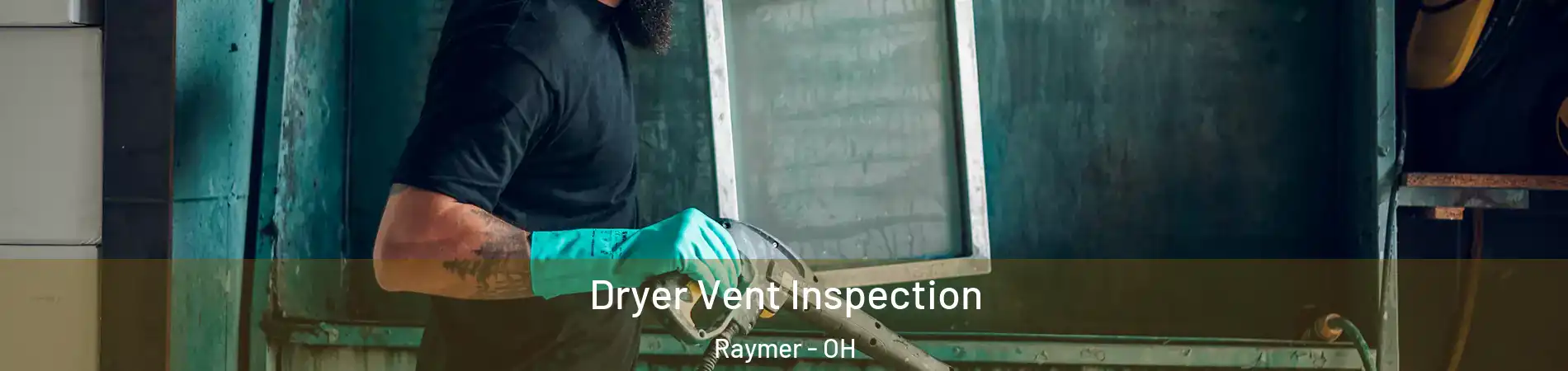 Dryer Vent Inspection Raymer - OH