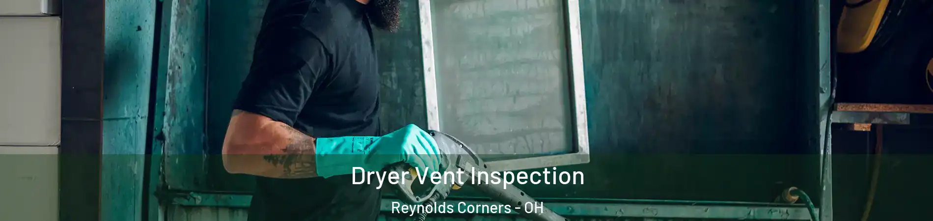 Dryer Vent Inspection Reynolds Corners - OH