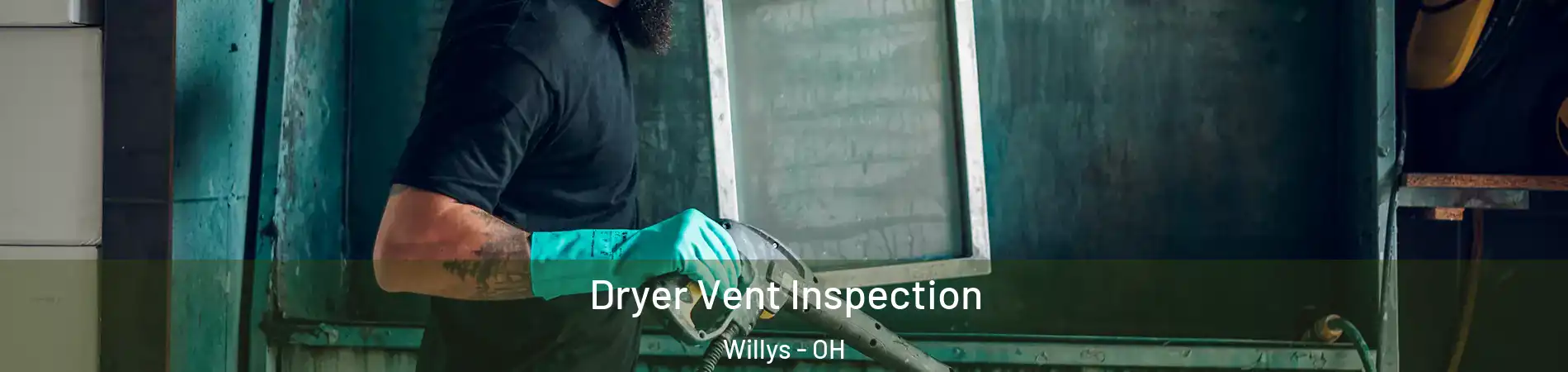 Dryer Vent Inspection Willys - OH
