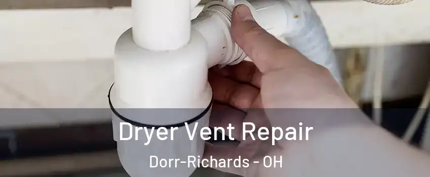 Dryer Vent Repair Dorr-Richards - OH