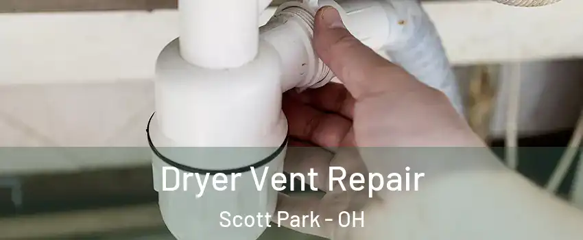 Dryer Vent Repair Scott Park - OH