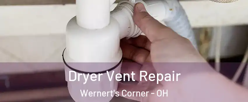 Dryer Vent Repair Wernert's Corner - OH