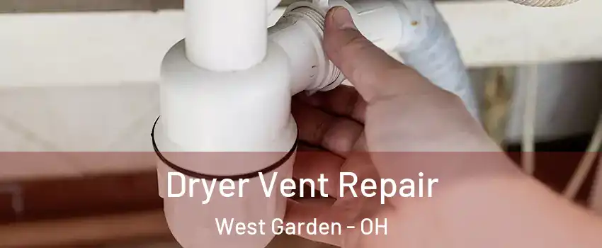 Dryer Vent Repair West Garden - OH