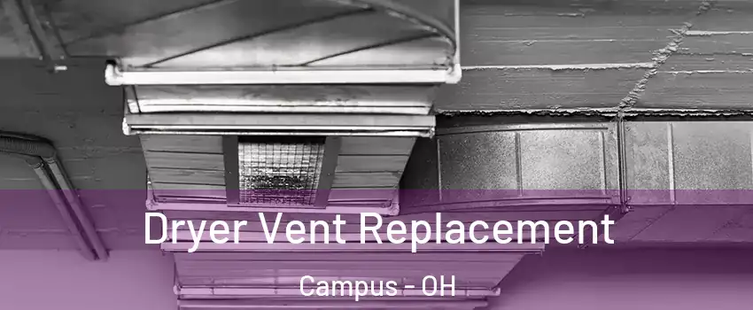 Dryer Vent Replacement Campus - OH