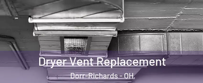 Dryer Vent Replacement Dorr-Richards - OH