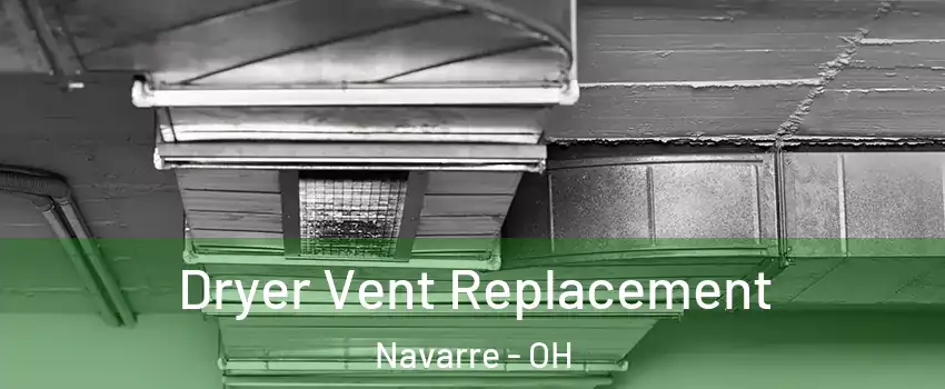 Dryer Vent Replacement Navarre - OH
