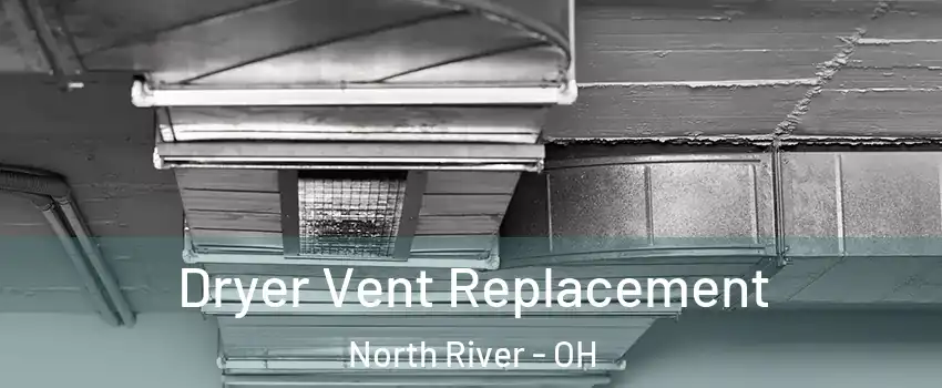 Dryer Vent Replacement North River - OH
