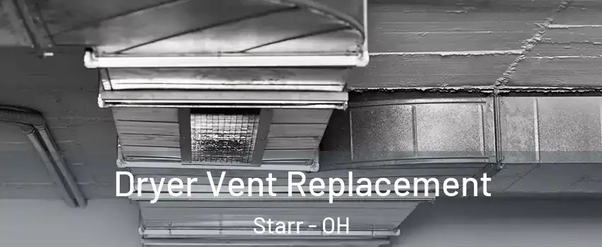 Dryer Vent Replacement Starr - OH