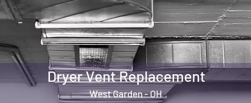 Dryer Vent Replacement West Garden - OH