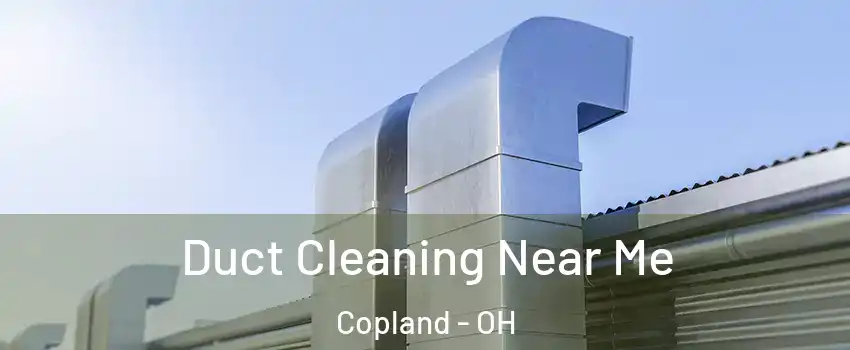 Duct Cleaning Near Me Copland - OH