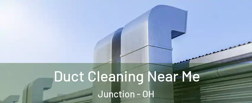 Duct Cleaning Near Me Junction - OH