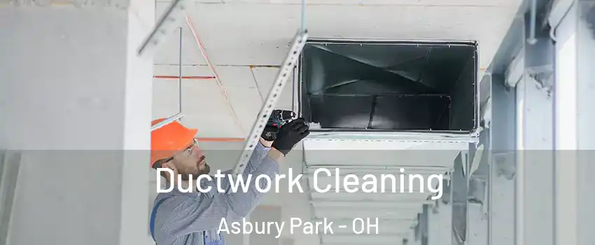 Ductwork Cleaning Asbury Park - OH
