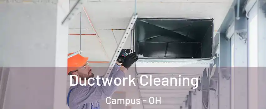 Ductwork Cleaning Campus - OH