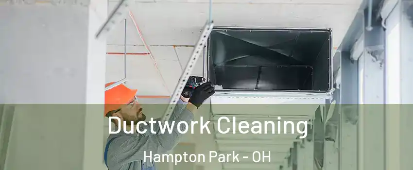 Ductwork Cleaning Hampton Park - OH