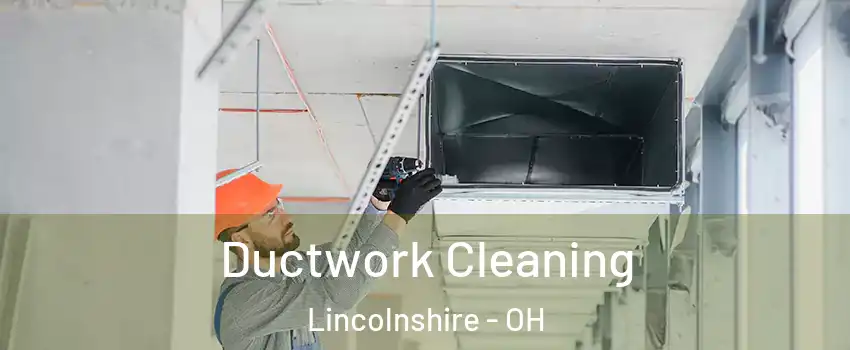 Ductwork Cleaning Lincolnshire - OH