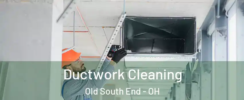 Ductwork Cleaning Old South End - OH