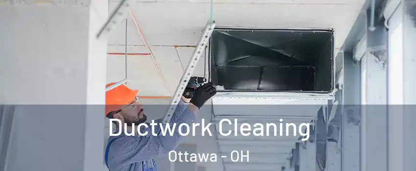 Ductwork Cleaning Ottawa - OH