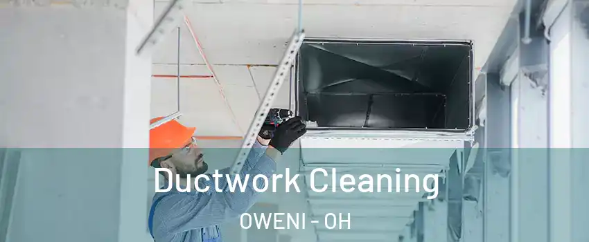 Ductwork Cleaning OWENI - OH