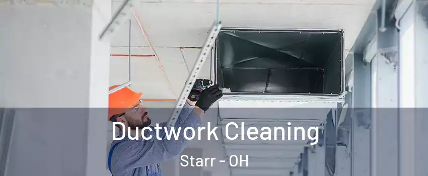 Ductwork Cleaning Starr - OH