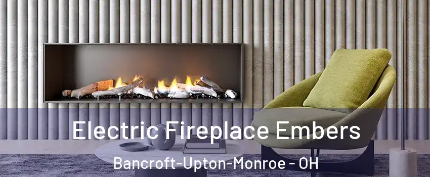 Electric Fireplace Embers Bancroft-Upton-Monroe - OH