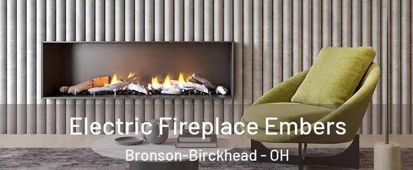 Electric Fireplace Embers Bronson-Birckhead - OH