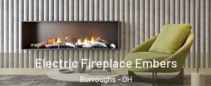 Electric Fireplace Embers Burroughs - OH