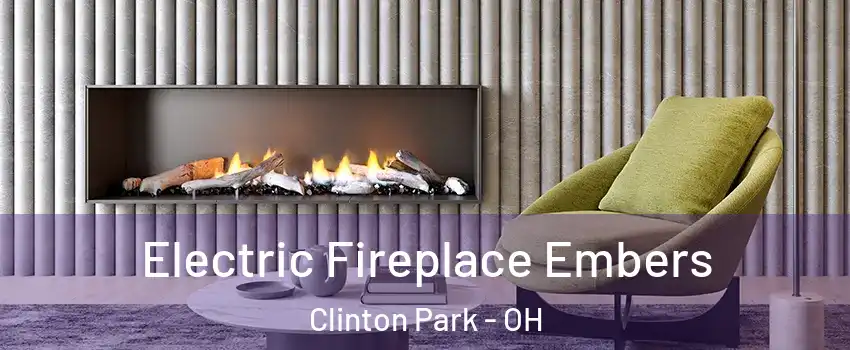 Electric Fireplace Embers Clinton Park - OH