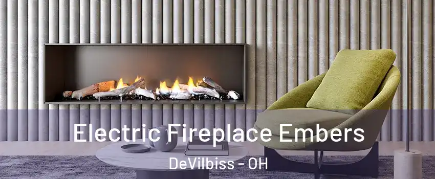 Electric Fireplace Embers DeVilbiss - OH