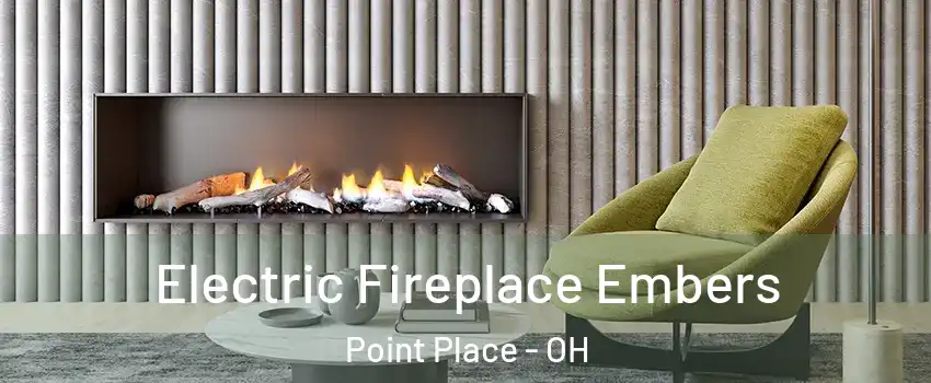 Electric Fireplace Embers Point Place - OH
