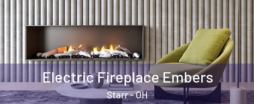 Electric Fireplace Embers Starr - OH