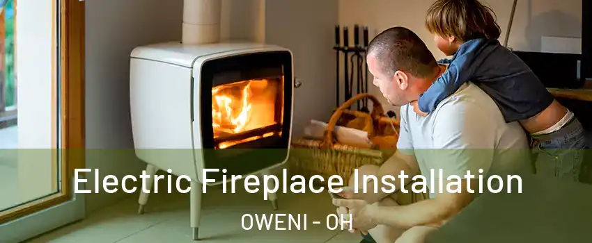 Electric Fireplace Installation OWENI - OH